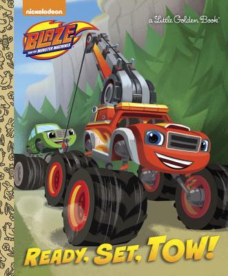 Ready, Set, Tow! (Blaze and the Monster Machines) (Little Golden Book) By Mary Tillworth, Heather Martinez (Illustrator) Cover Image