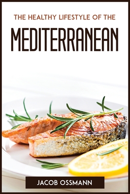 The Healthy Lifestyle Of The Mediterraneaneans