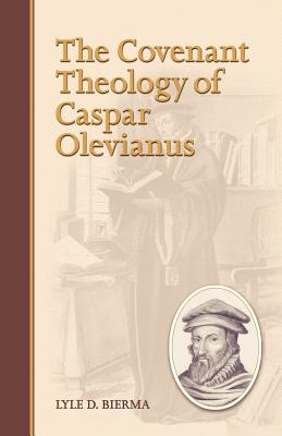 The Covenant Theology of Caspar Olevianus Cover Image