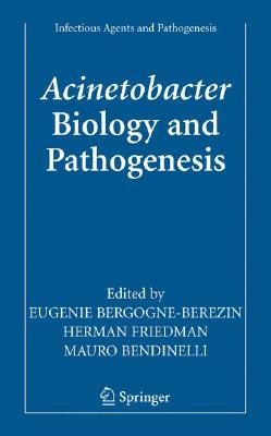 Acinetobacter Biology and Pathogenesis (Infectious Agents and Pathogenesis)
