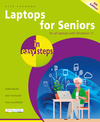 Laptops for Seniors in Easy Steps: Covers All Laptops with Windows 11 By Nick Vandome Cover Image