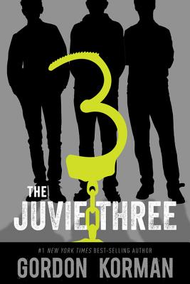 The Juvie Three By Gordon Korman Cover Image