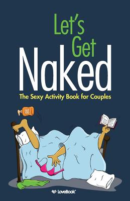 Let's Get Naked: The Sexy Activity Book for Couples Cover Image