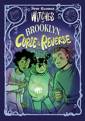 Witches of Brooklyn: Curse and Reverse: (A Graphic Novel) By Sophie Escabasse Cover Image
