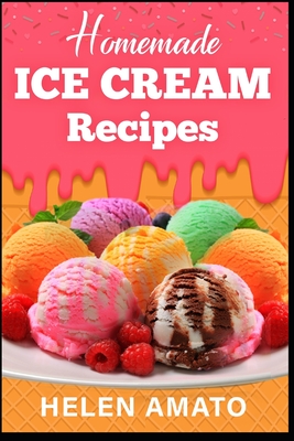 Homemade Ice Cream Recipes (Yummy Treats #2)