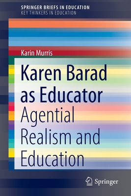 Karen Barad as Educator: Agential Realism and Education Cover Image