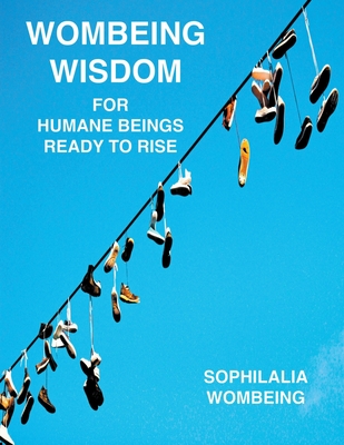 Wombeing Wisdom For Humane Beings Ready To Rise Cover Image