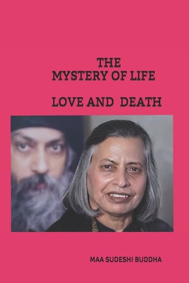 Cover for The Mystery of Life Love and Death