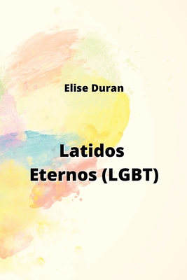 Latidos Eternos (LGBT) By Elise Duran Cover Image