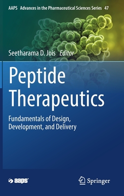 Peptide Therapeutics: Fundamentals of Design, Development, and 