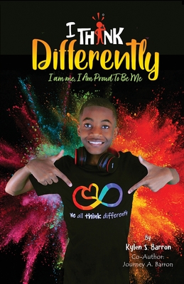 I Think Differently I am me, I Am Proud To Be Me By Kylen S. Barron, Journey A. Barron, Marlene Dechert (Editor) Cover Image
