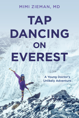 Tap Dancing on Everest: A Young Doctor's Unlikely Adventure Cover Image