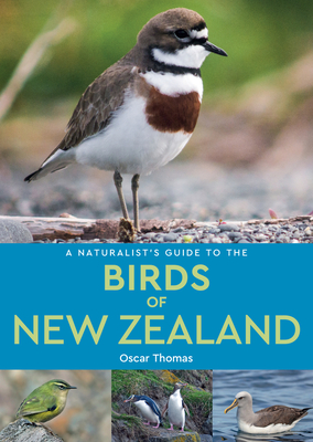 A Naturalist's Guide to the Birds of New Zealand (Naturalists' Guides) Cover Image
