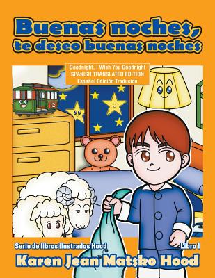 Goodnight, I Wish You Goodnight, Translated Spanish Edition (Hood Picture Book #1) Cover Image