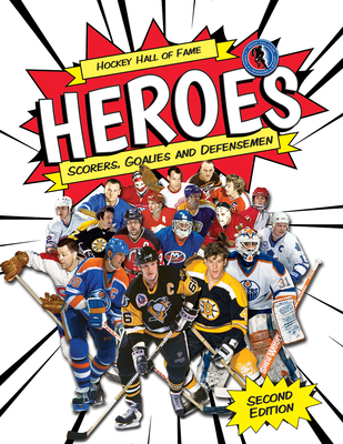 Hockey Hall of Fame Heroes: Scorers, Goalies and Defensemen (Hockey Hall of Fame Kids) By Eric Zweig, George Todorovic (Illustrator) Cover Image