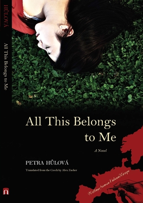 All This Belongs to Me: A Novel (Writings From An Unbound Europe)