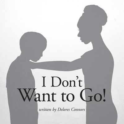 I Don't Want to Go! Cover Image