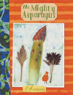 The Mighty Asparagus By Vladimir Radunsky Cover Image