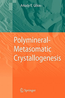 Polymineral-Metasomatic Crystallogenesis By Arkady Eduardovich Glikin Cover Image