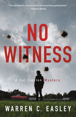 No Witness: A Cal Claxton Mystery (Cal Claxton Mysteries #8) By Warren C. Easley Cover Image