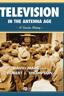Television in the Antenna Age: A Concise History