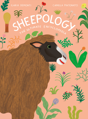 Sheepology: The Ultimate Encyclopedia By Ilaria Demonti, Camilla Pintonato (Illustrator) Cover Image