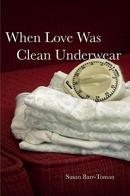 When Love Was Clean Underwear (Many Voices Project #117)