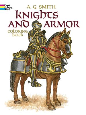 Knights and Armor Coloring Book (Dover Fashion Coloring Book) By A. G. Smith Cover Image