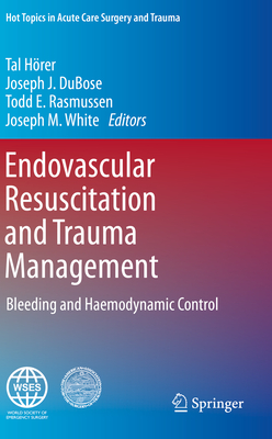 Endovascular Resuscitation and Trauma Management: Bleeding and Haemodynamic Control (Hot Topics in Acute Care Surgery and Trauma) Cover Image
