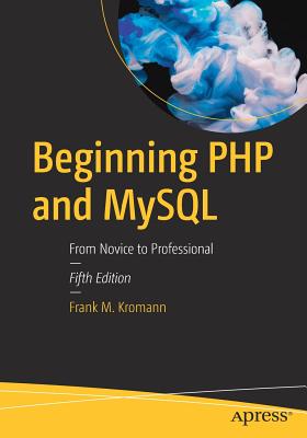 Beginning PHP and MySQL: From Novice to Professional By Frank M. Kromann Cover Image