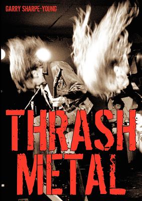 Thrash Metal By Garry Sharpe-Young Cover Image