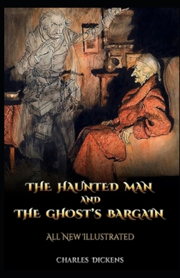 The Haunted Man and the Ghost's Bargain Illustrated Cover Image