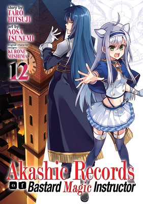 Akashic Records of Bastard Magic Instructor Vol. 12 By Taro Hitsuji, Aosa Tsunemi (Illustrator) Cover Image