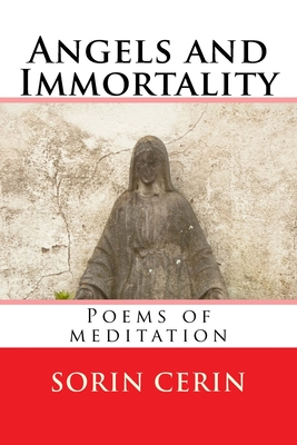 Angels and Immortality: Poems of meditation Cover Image