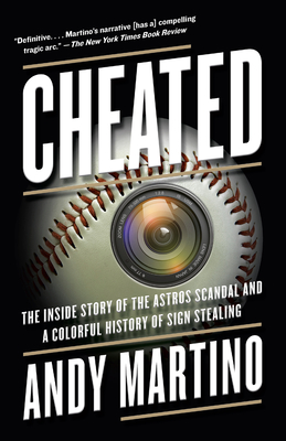 Cheated: The Inside Story of the Astros Scandal and a Colorful History of Sign Stealing By Andy Martino Cover Image