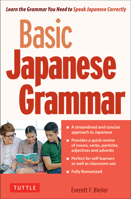 Basic Japanese Grammar: Learn the Grammar You Need to Speak Japanese Correctly (Master the Jlpt) By Everett F. Bleiler Cover Image