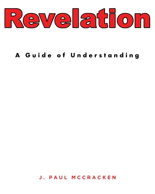 Revelation: A Guide of Understanding Cover Image