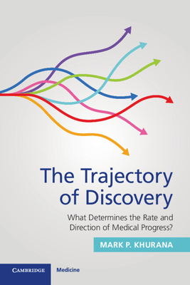 The Trajectory of Discovery: What Determines the Rate and Direction of Medical Progress? Cover Image