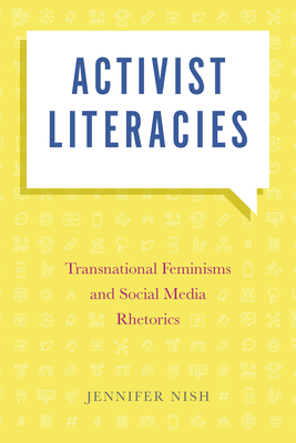 Activist Literacies: Transnational Feminisms and Social Media Rhetorics (Movement Rhetoric Rhetoric's Movements)