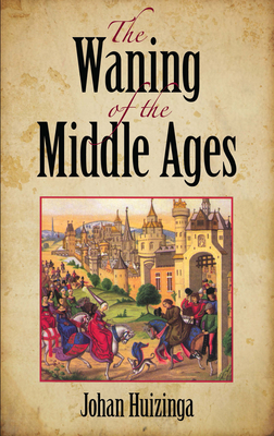 Cover for The Waning of the Middle Ages