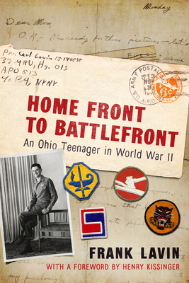 Home Front to Battlefront: An Ohio Teenager in World War II (War and Society in North America) By Frank Lavin Cover Image