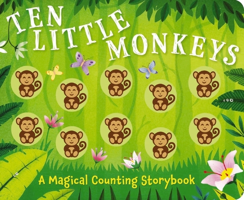 Ten Little Monkeys: A Magical Counting Storybook (Magical Counting Storybooks #3) By Lizzie Walkley (Illustrator), Amanda Sobotka Cover Image