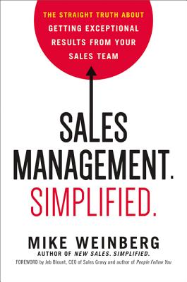 Sales Management. Simplified.: The Straight Truth about Getting Exceptional Results from Your Sales Team Cover Image