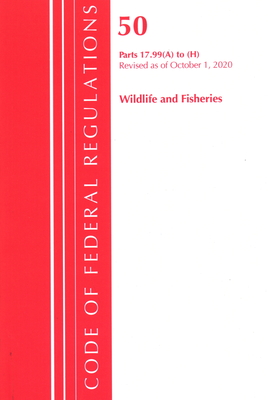 Code of Federal Regulations, Title 50 Wildlife and Fisheries 17.99 (a) to (h), Revised as of October 1, 2020 Cover Image
