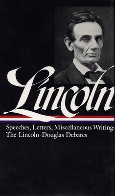 Abraham Lincoln: Speeches and Writings Vol. 1 1832-1858 (LOA #45) (Library of America Abraham Lincoln Edition #1) By Abraham Lincoln Cover Image