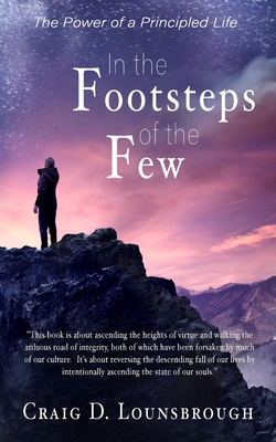 In the Footsteps of the Few By Craig D. Lounsbrough Cover Image
