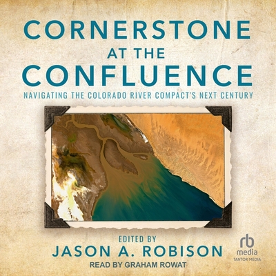 Cornerstone at the Confluence: Navigating the Colorado River Compact's Next Century Cover Image
