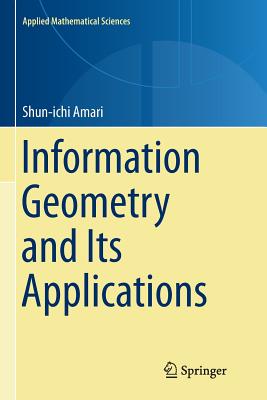Information Geometry and Its Applications (Applied Mathematical Sciences #194) By Shun-Ichi Amari Cover Image