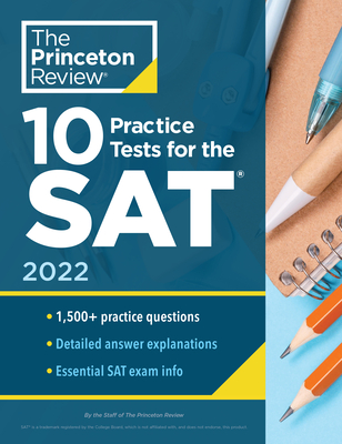 10 Practice Tests for the SAT, 2022: Extra Prep to Help Achieve an Excellent Score (College Test Preparation) Cover Image