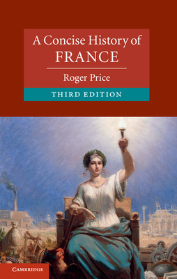 A Concise History of France (Cambridge Concise Histories) By Roger Price Cover Image